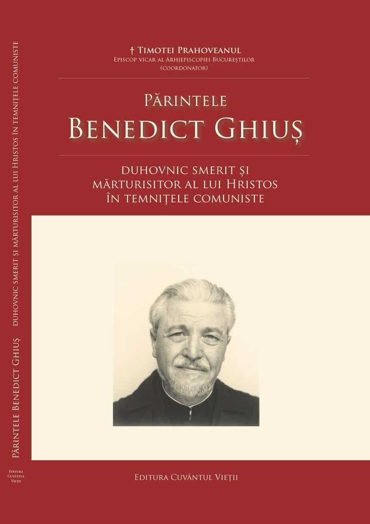 Părintele Benedict - duhovnic sm erit și mărturisitor (copertă)