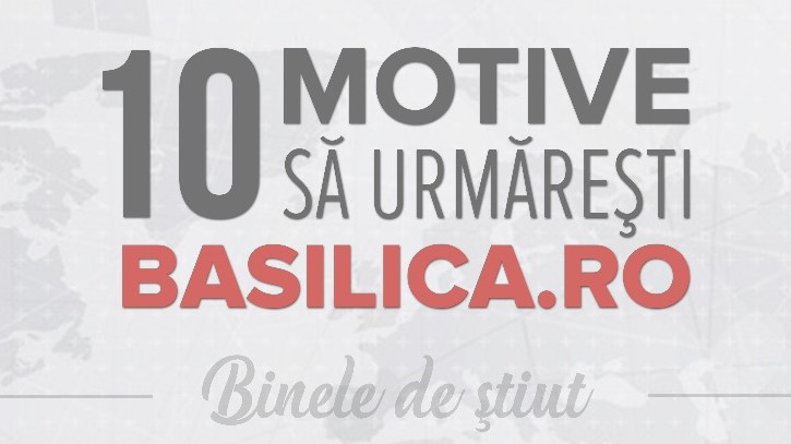 10 motive să urmăreşti basilica.ro